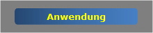 Anwendung